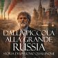 Dalla piccola alla grande Russia, il libro